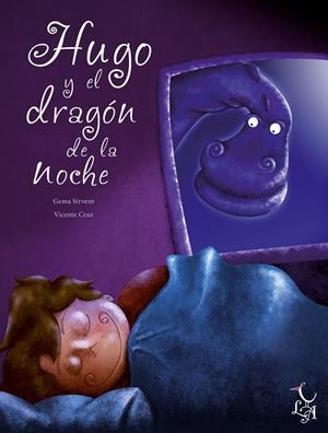 HUGO Y EL DRAGÓN DE LA NOCHE (NUEVA EDICIÓN) | 9788494231391 | CRUZ VICENTE / SIRVENT GEMA