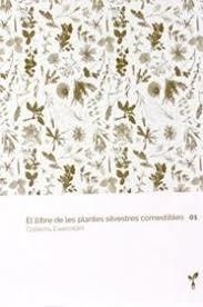 EL LLIBRE DE LES PLANTES SILVESTRES COMESTIBLES 03 | 9788418530067 | COL·LECTIU EIXARCOLANT