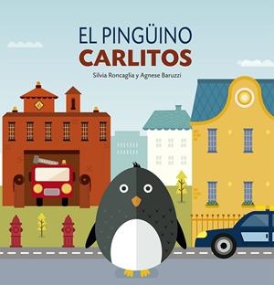 EL PINGÜINO CARLITOS | 9788491454571 | RONCAGLIA, SILVIA