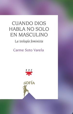 CUANDO DIOS HABLA NO SOLO EN MASCULINO | 9788428836678 | SOTO, CARMEN