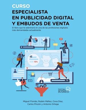 CURSO ESPECIALISTA EN PUBLICIDAD DIGITAL Y EMBUDOS DE VENTA | 9788441543911 | FLORIDO, MIGUEL ÁNGEL / MÁÑEZ, RUBÉN / DÍAZ, COVA / PINZÓN, CARLOS / ORTEGA, ANTONIO