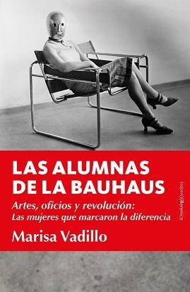ALUMNAS DE LAS BAUHAUS, LAS | 9788418709449 | VADILLO RODRÍGUEZ, MARÍA LUISA