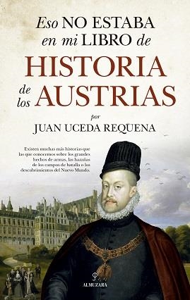 ESO NO ESTABA...HIST. DE LOS AUSTRIAS | 9788418709630 | UCEDA REQUENA, JUAN
