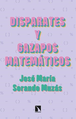 DISPARATES Y GAZAPOS MATEMÁTICOS | 9788413522494 | SORANDO MUZÁS, JOSÉ MARÍA