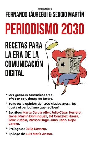 PERIODISMO 2030. RECETAS PARA LA ERA DE LA COMUNICACIÓN DIGITAL | 9788418757112 | FERNANDO JÁUREGUI / SERGIO MARTÍN