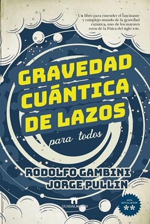 GRAVEDAD CUÁNTICA DE LAZOS PARA TODOS | 9788417547448 | RODOLFO GAMBINI / JORGE PULLIN