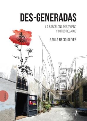 DES-GENERADAS. LA BARCELONA POSTPORNO Y OTROS RELATOS | 9788412347517 | RECIO OLIVER, PAULA