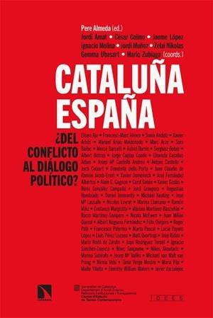 CATALUÑA-ESPAÑA: ¿DEL CONFLICTO AL DIÁLOGO POLÍTICO? | 9788413522678 | ALMEDA PERE / AMAT JORDI / COLINO CÉSAR / LÓPEZ JAUME / MOLINA IGNACIO / MUÑOZ JORDI / NIKOLAS ZELAI