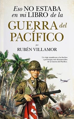 ESO NO ESTABA EN MI LIBRO DE LA GUERRA DEL PACÍFIC | 9788418709586 | RUBÉN VILLAMOR