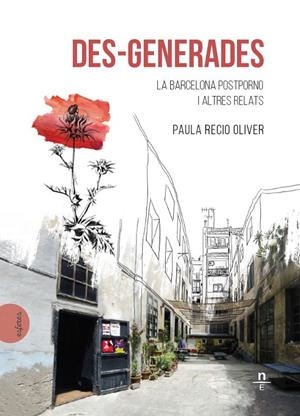DES-GENERADES. LA BARCELONA POSTPORNO I ALTRES REL | 9788412347524 | RECIO OLIVER, PAULA