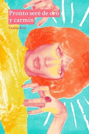 PRONTO SERÉ DE ORO Y CARMÍN | 9788412261745 | BRUC, VANINA