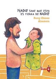 NADIE SABE QUE ESTO ES TIERRA DE NADIE | 9788412320534 | CHÁVEZ ALZAMORA, PERCY