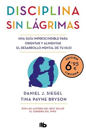 DISCIPLINA SIN LÁGRIMAS (EDICIÓN LIMITADA A PRECIO ESPECIAL) | 9788413142890 | SIEGEL, DANIEL J. / BRYSON, TINA PAYNE