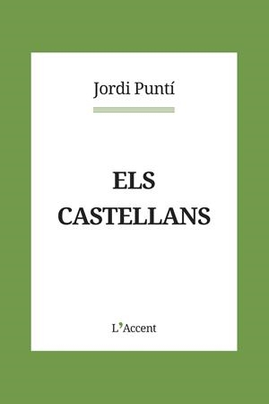 ELS CASTELLANS | 9788418680083 | PUNTÍ, JORDI