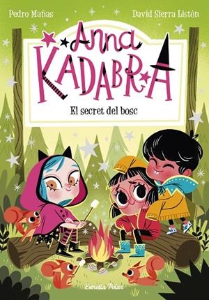 ANNA KADABRA 7. EL SECRET DEL BOSC | 9788413890302 | MAÑAS, PEDRO / SIERRA LISTÓN, DAVID