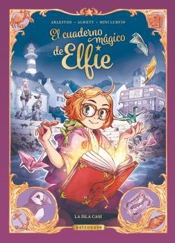 EL CUADERNO MAGICO DE ELFIE. LA ISLA CASI | 9788467946857 | ALWETT, AUDREY / ARLESTON, CHRISTOPHE / MINI LUDVIN