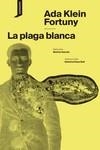 LA PLAGA BLANCA | 9788416205790 | KLEIN FORTUNY, ADA