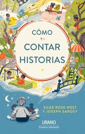 CÓMO CONTAR HISTORIAS | 9788417694371 | WEST, SILKE ROSE / SAROSY, JOSEPH