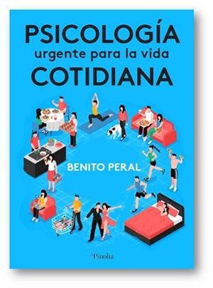 PSICOLOGÍA URGENTE PARA LA VIDA COTIDIANA | 9788412336597 | PERAL, BENITO