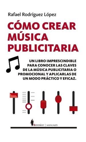 CÓMO CREAR MÚSICA PUBLICITARIA | 9788418346248 | RODRIGUEZ, RAFAEL