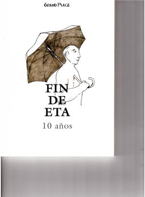 FIN DE ETA: 10 AÑOS | 9788409343003 | GRAND PLACE