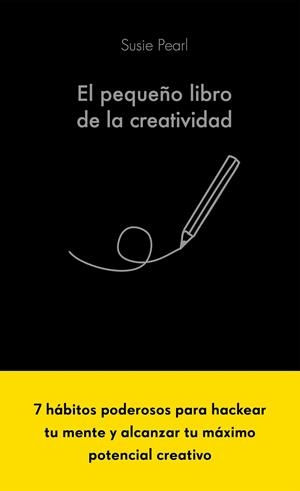 EL PEQUEÑO LIBRO DE LA CREATIVIDAD | 9788413441061 | PEARL, SUSIE