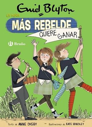 ENID BLYTON. LA NIÑA MÁS REBELDE, 9. LA NIÑA MÁS REBELDE QUIERE GANAR | 9788469628126 | BLYTON, ENID / DIGBY, ANNE