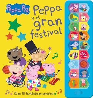 PEPPA PIG Y EL GRAN FESTIVAL (¡CON 18 FANTÁSTICOS SONIDOS!) | 9788448858544 | HASBRO, / EONE,