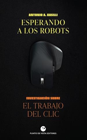ESPERANDO A LOS ROBOTS | 9788418322419 | CASILLI, ANTONIO A.