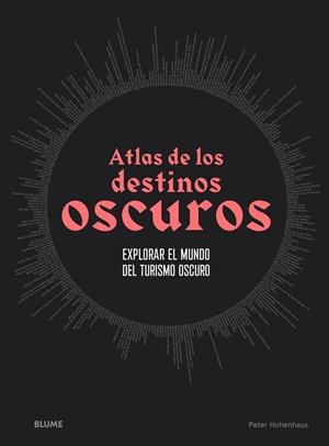 ATLAS DE LOS DESTINOS OSCUROS | 9788418725593 | HOHENHAUS, PETER