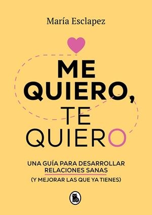 ME QUIERO, TE QUIERO | 9788402424587 | ESCLAPEZ, MARÍA