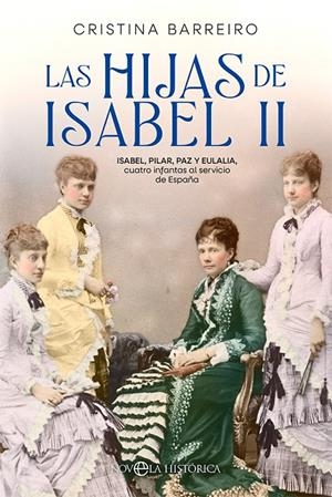 LAS HIJAS DE ISABEL II | 9788413842516 | BARREIRO, CRISTINA
