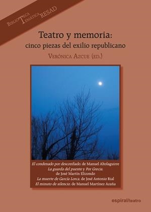 TEATRO Y MEMORIA | 9788424514136 | ALTOLAGUIRRE, MANUEL/MARTÍN ELIZONDO, JOSÉ/RIAL, JOSÉ ANTONIO/MARTÍNEZ AZAÑA, MANUEL