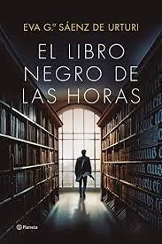  EL LIBRO NEGRO DE LAS HORAS FIRMADO | 8432715140993 | EVA GARCÍA SÁENZ DE URTURI