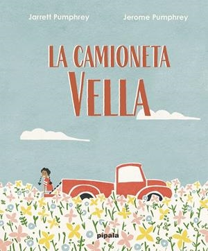 LA CAMIONETA VELLA | 9788419208019 | PUMPHREY, JARRET