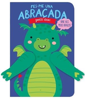 FES-ME UNA ABRAÇADA PETIT DRAC | 9788412385472 | LOUWERS, TANJA/DE BEER, ESTHER