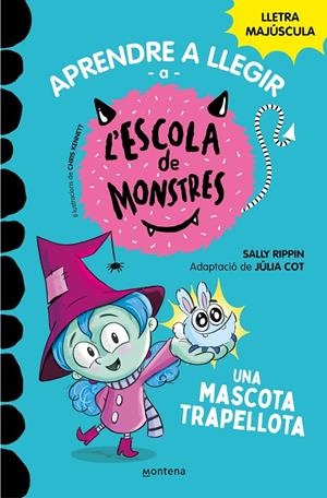 APRENDRE A LLEGIR A L#ESCOLA DE MONSTRES 1 - UNA MASCOTA TRAPELLOTA | 9788419085337 | RIPPIN, SALLY/COT, JÚLIA