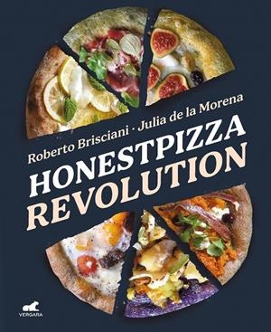 HONESTPIZZA REVOLUTION | 9788418620461 | BRISCIANI, ROBERTO / DE LA MORENA, JULIA