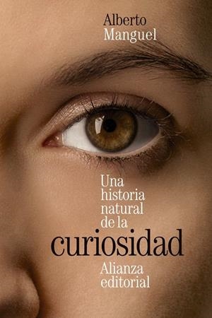 UNA HISTORIA NATURAL DE LA CURIOSIDAD | 9788413627472 | MANGUEL, ALBERTO