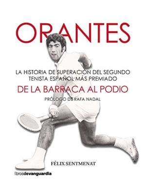 ORANTES: DE LA BARRACA AL PODIO | 9788418604126 | SENTMENAT BERTRAND, FÉLIX