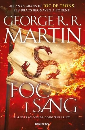 FOC I SANG (CANÇÓ DE GEL I FOC) | 9788418196553 | R.R. MARTIN, GEORGE / WHEATLEY, DOUG