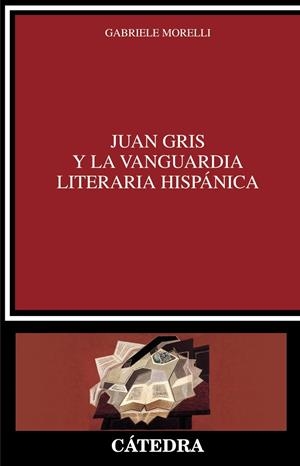 JUAN GRIS Y LA VANGUARDIA LITERARIA HISPÁNICA | 9788437644196 | MORELLI, GABRIELE