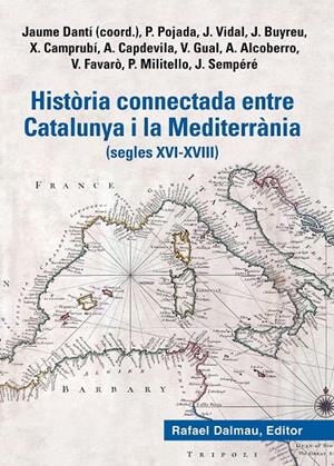 HISTÒRIA CONNECTADA ENTRE CATALUNYA I LA MEDITERRÀNIA | 9788423208777 | POJADA, PATRICI / VIDAL BONAVILA, JUDIT / BUYREU JUAN, JORDI / CAMPRUBÍ PLA, XEVI / CAPDEVILA MUNTAD