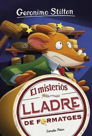 EL MISTERIÓS LLADRE DE FORMATGES | 9788418134135 | STILTON, GERÓNIMO
