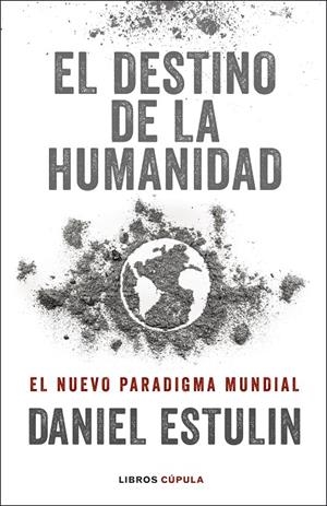 EL DESTINO DE LA HUMANIDAD | 9788448029531 | ESTULIN, DANIEL