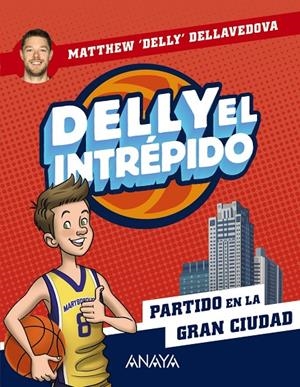 DELLY EL INTRÉPIDO 2. PARTIDO EN LA GRAN CIUDAD | 9788469891469 | DELLY DELLAVEDOVA, MATTHEW