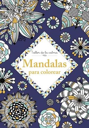 TALLER DE LA CALMA. MANDALAS PARA COLOREAR | 9788469666647 | AA.VV.