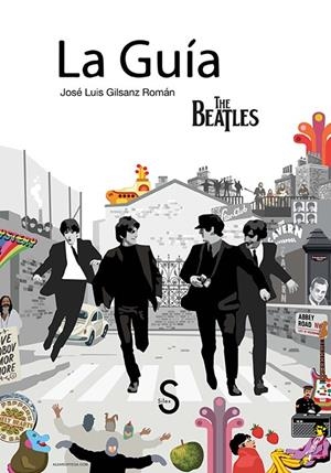 LA GUÍA THE BEATLES | 9788477379843 | GILSANZ ROMÁ?N, JOS?É LUIS