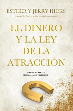 EL DINERO Y LA LEY DE LA ATRACCIÓN | 9788416622733 | HICKS, ESTHER / HICKS, JERRY