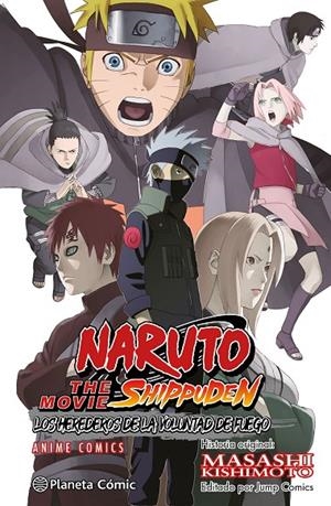 NARUTO SHIPPUDEN ANIME COMIC LOS HEREDEROS DE LA VOLUNTAD DE FUEGO | 9788491747666 | KISHIMOTO, MASASHI
